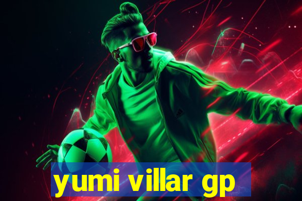 yumi villar gp